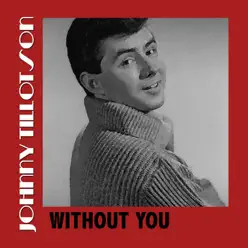 Without You - Johnny Tillotson