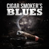 Cigar Smoker's Blues - Various Artists