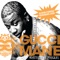 Wasted (feat. OJ Da Juiceman) - Gucci Mane lyrics