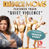 Quiet Violence (From "Dance Moms") - Sharon Kenny