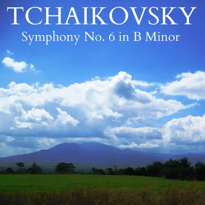 Tchaikovsky: Symphony No. 6 in B Minor, Op. 74 - London Festival Orchestra