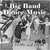 Big Band Dance Music: 30 Classic Songs of the 1940s and 1950s artwork