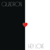 Hey Love - Quadron