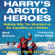 Mark McCrum - Harry's Arctic Heroes: Walking with the Wounded on the Expedition of a Lifetime (Unabridged)