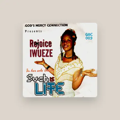 Listen to Rejoice Iwueze, watch music videos, read bio, see tour dates & more!
