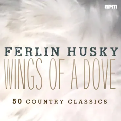 Wings of a Dove - 50 Country Classics - Ferlin Husky