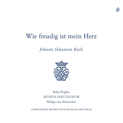 Bach: "Wie Freudig ist mein Herz" Cantatas for Soprano (Live)