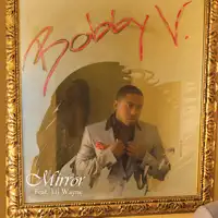 Mirror (feat. Lil Wayne) — Bobby V