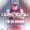 I'm So Drunk (Original Mix) - Cranksters lyrics
