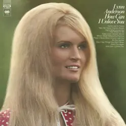 How Can I Unlove You - Lynn Anderson