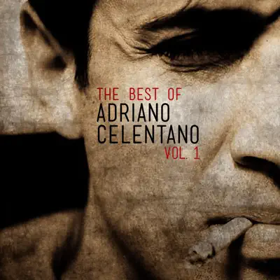 The Best of Adriano Celentano, Vol. 1 - Adriano Celentano The Best of Adriano Celentano, Vol. 1 - Adriano Celentano