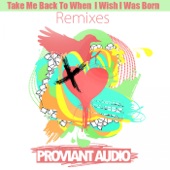Take Me Back to When I Wish I Was Born (Proviant Audio's 'Next Level' Disco Mix) artwork