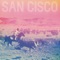 No Friends - San Cisco lyrics