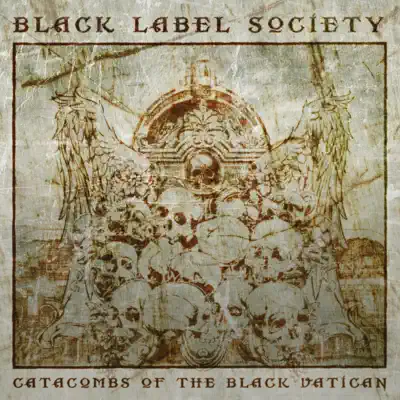 Catacombs of the Black Vatican - Black Label Society