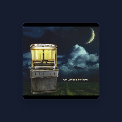 Listen to Paul Labrise & The Trees, watch music videos, read bio, see tour dates & more!