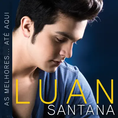 As Melhores... Até Aqui - Luan Santana