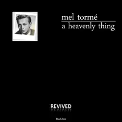 A Heavenly Thing - Mel Tormé A Heavenly Thing - Mel Tormé