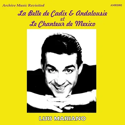 La belle de Cadix / Andalousie / Le chanteur de México - Luis Mariano