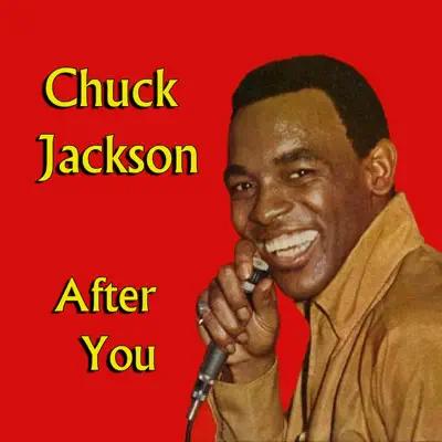 After You - Chuck Jackson After You - Chuck Jackson