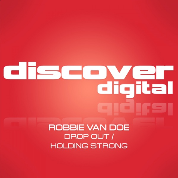 Drop Out / Holding Strong - Single