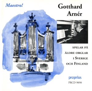 Maestro! - Gotthard Arnér spelar på äldre orglar