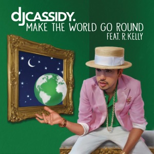 DJ Cassidy - Make the World Go Round (feat. R. Kelly) - Line Dance Musique