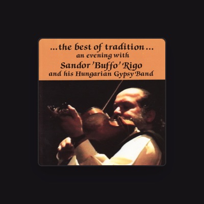 Listen to Sandor Buggo Rigo and His Hungarian Gypsy Band, watch music videos, read bio, see tour dates & more!