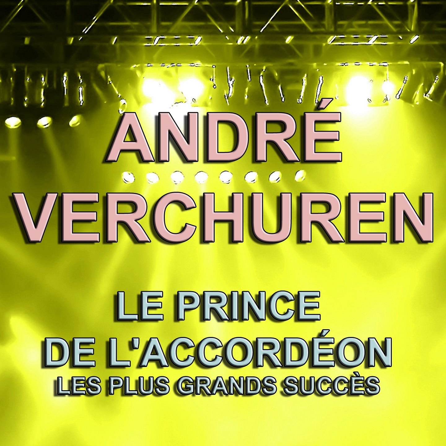 André Verchuren (Le Prince de l'accordéon - Les plus grands succès)