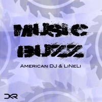 Music Buzz (Remixes) - American DJ & LiNeLi