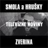 Televizne Noviny (2013) [feat. Zverina] - Smola a Hrušky