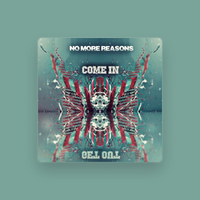 Listen to No More Reasons, watch music videos, read bio, see tour dates & more!