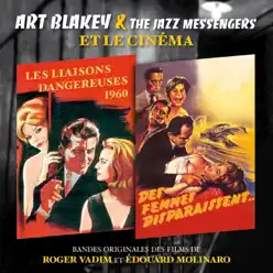Les liaisons dangereuses / Des femmes disparaissent (Bande originale des films de Roger Vadim et Edouard Molinaro) - Art Blakey Les liaisons dangereuses / Des femmes disparaissent (Bande originale des films de Roger Vadim et Edouard Molinaro) - Art Blakey