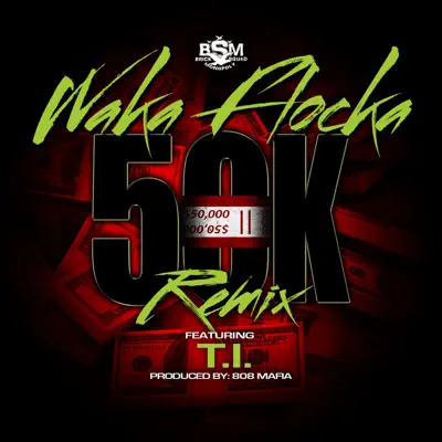 50K (Remix) [feat. T.I.] - Single - Waka Flocka Flame