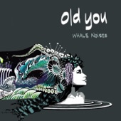 Old You - Seismic Love (It's Moving)