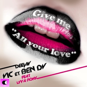 Give Me All Your Love (feat. Lyya Rokk) [Remixes] - EP