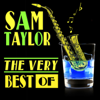 The Very Best Of - Sam Taylor