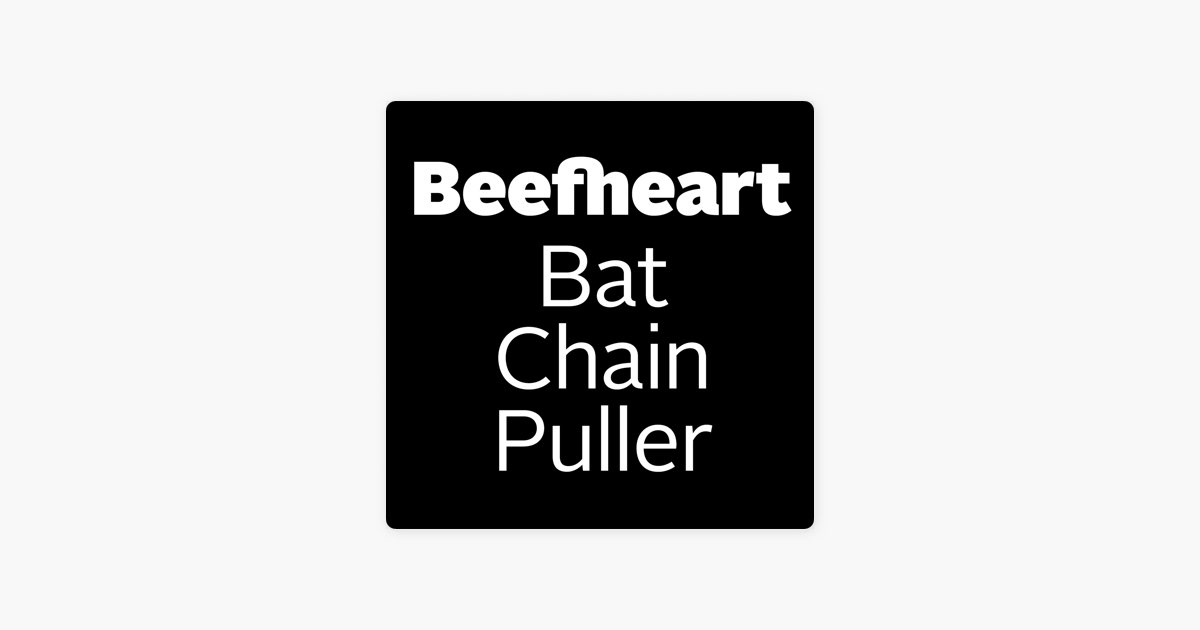 Bat Chain Puller - Album by Captain Beefheart - Apple Music