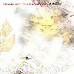 23 - Fear my Thoughts