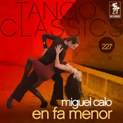Tango Classics 227: En Fa Menor - Miguel Caló