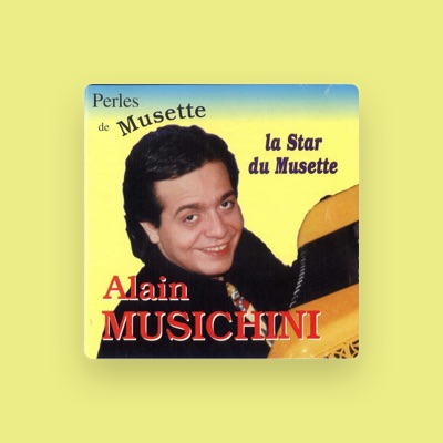 Listen to Alain Musichini, watch music videos, read bio, see tour dates & more!