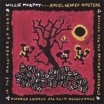 Willie Murphy and the Angel Headed Hipsters - The World Is a Neighborhood