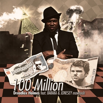 100 Million (feat. Baraka & Jonesey)