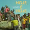Kataleya - Hoje É Hoje