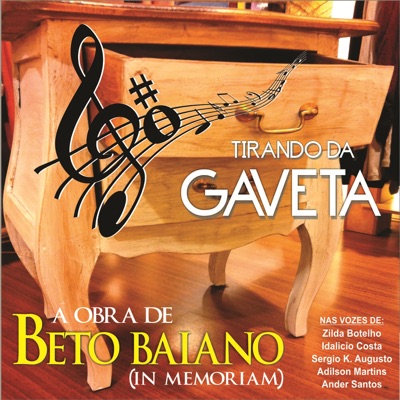 Tirando da Gaveta - A Obra de Beto Baiano (In Memoriam)