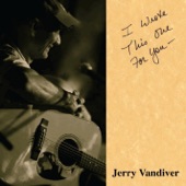 Jerry Vandiver - I Wrote This One for You