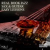 Real Book Jazz Sax & Guitar Easy Lessons, Vol. 2 (Jazz Sax & Guitar Easy Lessons)