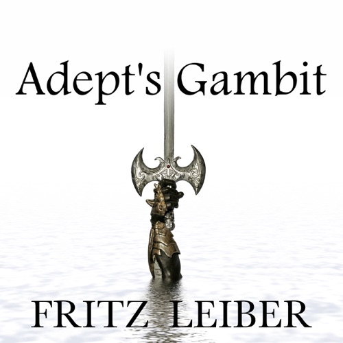 Adept's Gambit: A Fafhrd and the Gray Mouser Adventure (Unabridged) cover