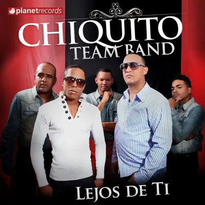 Lejos de Ti - Single - Chiquito Team Band