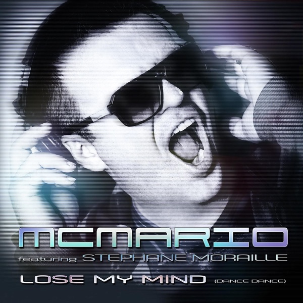 Lose My Mind (Dance Dance) [feat. Stephane Moraille] - Single