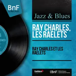 Ray Charles et les Raelets (Mono Version) - Ray Charles